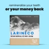 Larineco™️ - Remineralizing Gum